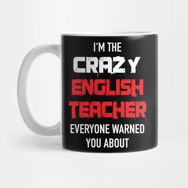 Crazy English Teacher English Teacher by Print-Dinner